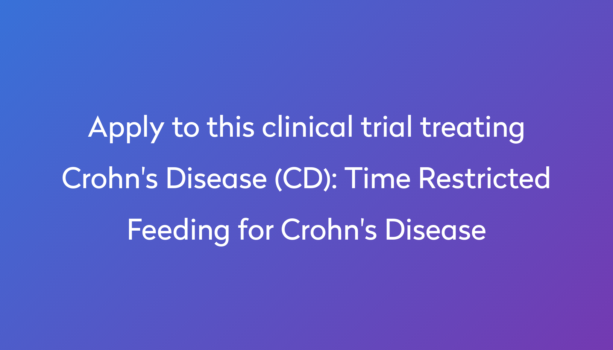 time-restricted-feeding-for-crohn-s-disease-clinical-trial-2023-power